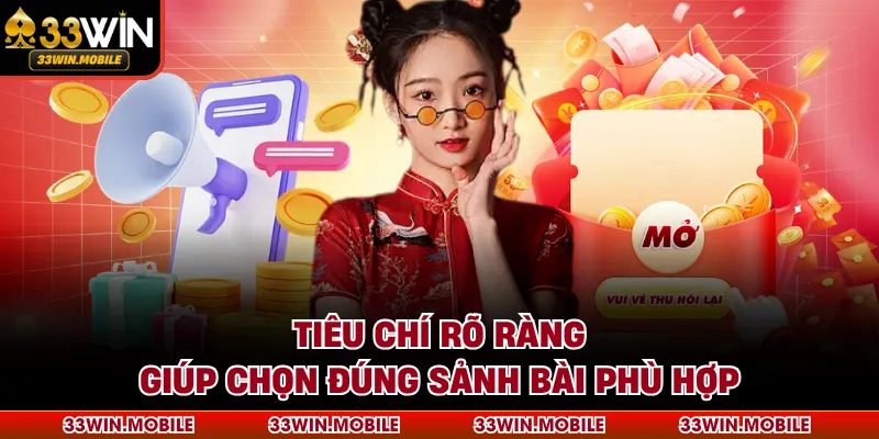 Tiêu chí rõ ràng giúp chọn đúng sảnh bài phù hợp